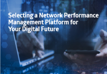 Selecting A Network Performance Management Platform For Your Digital Future