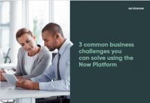 3 Common Business Challenges You Can Solve Using The Now Platform