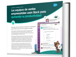Los equipos de ventas empresariales usan Slack para aumentar su productividad