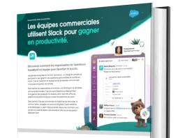 Les équipes commerciales utilisent Slack pour gagner en productivité.