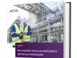 Get Competitive: How to Use Existing Data to Optimize Your Chemicals Plant Get Competitive: How to Use Existing Data to Optimize Your Chemicals Plant