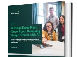8 Things Execs Must Know About Designing Supply Chains with AI 8 Things Execs Must Know About Designing Supply Chains with AI