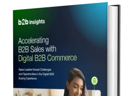 Accelerating B2B Sales with Digital B2B Commerce Accelerating B2B Sales with Digital B2B Commerce